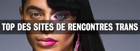 Trans Rencontre : Le Site de Rencontre Trans Femme et Homme